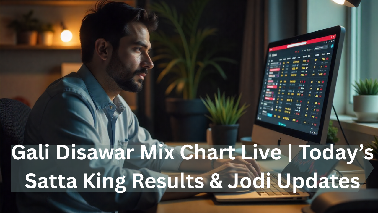 Gali Disawar Mix Chart Live | Today’s Satta King Results, Jodi & Panna Updates